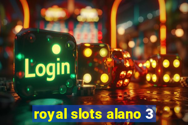 royal slots alano 3